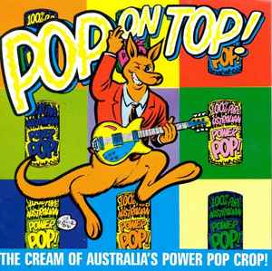 Various - Pop On Top! (The Cream Of Australia's Power Pop Crop!)