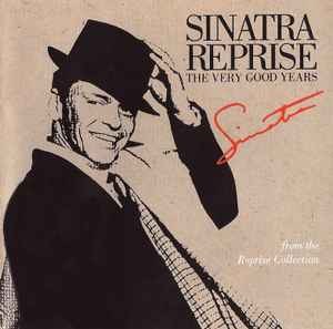 Frank Sinatra - Sinatra Reprise: The Very Good Years album cover