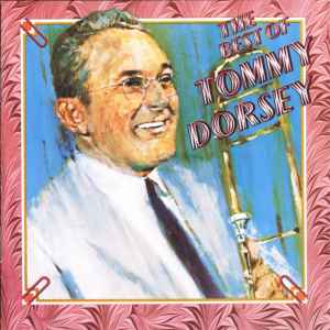 Tommy Dorsey - The Best Of Tommy Dorsey album cover
