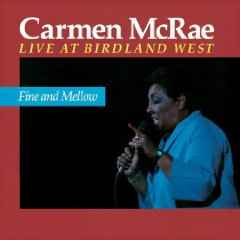 Carmen McRae – Fine And Mellow - Live At Birdland West (1988
