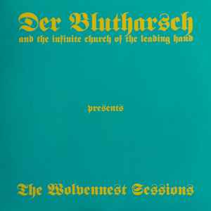 The Wolvennest Sessions - Der Blutharsch And The Infinite Church Of The Leading Hand
