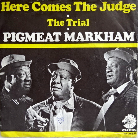 Single / Pigmeat Markham / Here Comes The Judge