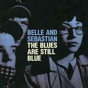Belle & Sebastian - The Blues Are Still Blue album cover