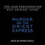 Cover of Murder On The Orient Express (For Your Consideration - Best Original Score), 2017, CD
