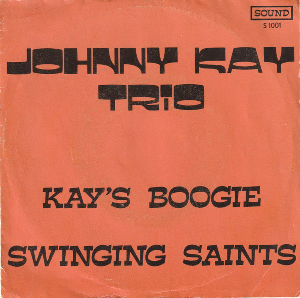 descargar álbum Johnny Kay Trio - Kays Boogie Swinging Saints