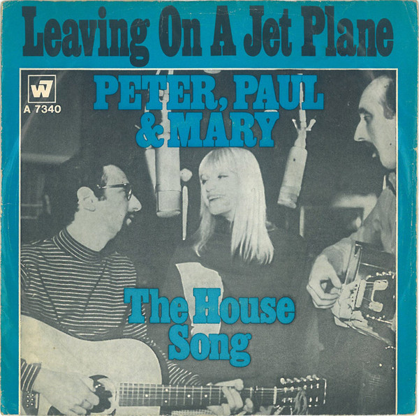 Lyrics for Leaving On A Jet Plane by Peter, Paul and Mary - Songfacts