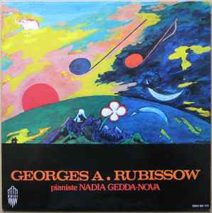 Georges A. Rubissow - Sonate Des Révélations / Nocturne, N° 4 / Nocturne, N° 5  / Quasi Valse N° 4 / Nocturne N° 6 / Chant Du Cygne album cover