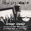 The Brickbats - Creepy Crawly: The Unauthorised Autobiography Of Undead Rock And Roll Music