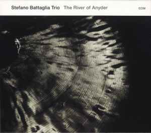 Stefano Battaglia Trio - The River Of Anyder
