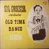Syl Groeschl Orchestra* - Old Time Dance Album