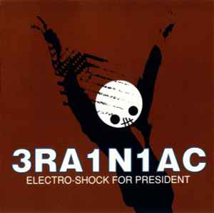 Electro-Shock For President - 3RA1N1AC