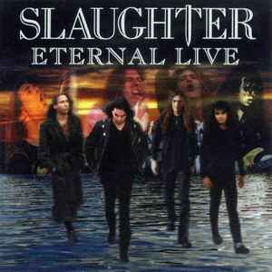 Slaughter - Eternal Live album cover
