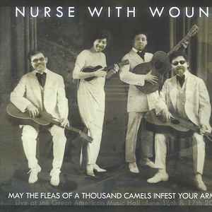 Nurse With Wound - May The Fleas Of A Thousand Camels Infest Your Armpits