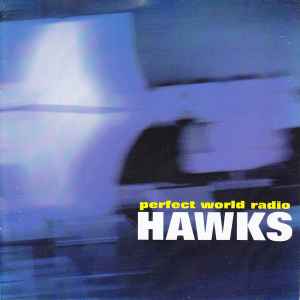 Hawks (2) - Perfect World Radio album cover