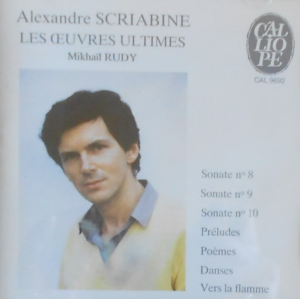 dernières oeuvres (Les ) : les oeuvres ultimes / Alexandre Scriabine, compositeur | Scriabin, Alexander (1872-1915) - Compositeur russe. Compositeur