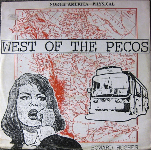 Howard Hughes And The Western Approaches – West Of The Pecos (1986