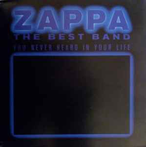 Zappa – The Best Band You Never Heard In Your Life (1991
