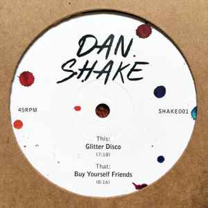 Dan Shake - Glitter Disco / Buy Yourself Friends album cover