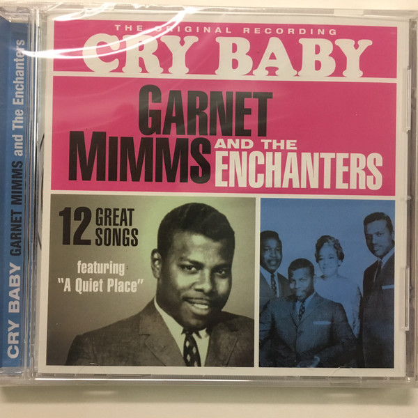 Garnet Mimms And The Enchanters – Cry Baby (1991, CD) - Discogs