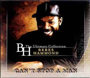 Beres Hammond - Can't Stop A Man: The Ultimate Collection