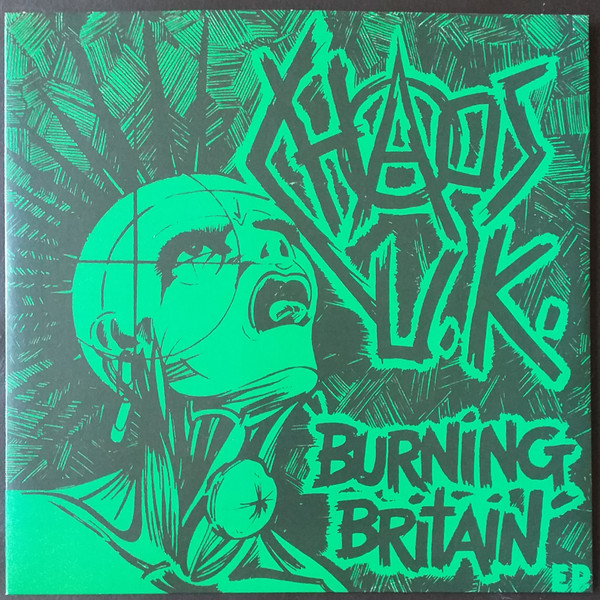 Chaos U.K. – Burning Britain EP (2017, Green, Vinyl) - Discogs