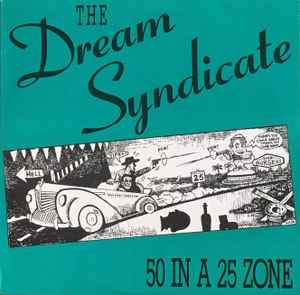 50 In A 25 Zone - The Dream Syndicate