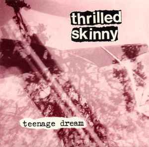Thrilled Skinny - Teenage Dream