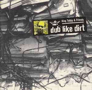 King Tubby And Friends – Dub Like Dirt 1975-1977 (1999, CD) - Discogs