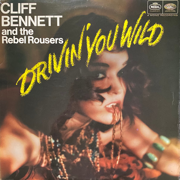 Cliff Bennet And The Rebel Rousers – Drivin' You Wild (1966