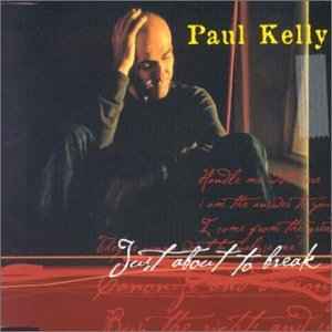 Paul Kelly (2) - Just About To Break album cover