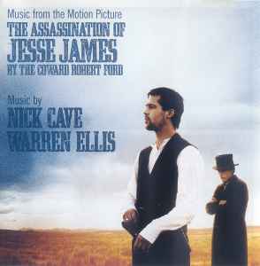 Music From The Motion Picture - The Assassination Of Jesse James By The Coward Robert Ford - Nick Cave And Warren Ellis