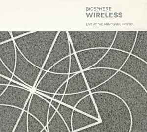 Biosphere - Wireless - Live At The Arnolfini, Bristol album cover