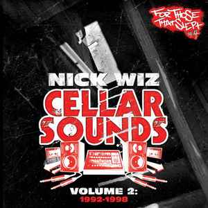 Cellar Sounds Volume 2: 1992-1998 - Nick Wiz
