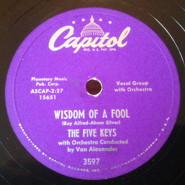 The Five Keys – Wisdom Of A Fool / Now Don't That Prove I Love You (1956,  Shellac) - Discogs