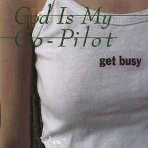 God Is My Co-Pilot - Get Busy