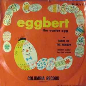 Rosemary Clooney - Eggbert, The Easter Egg / Bunny On The Rainbow album cover