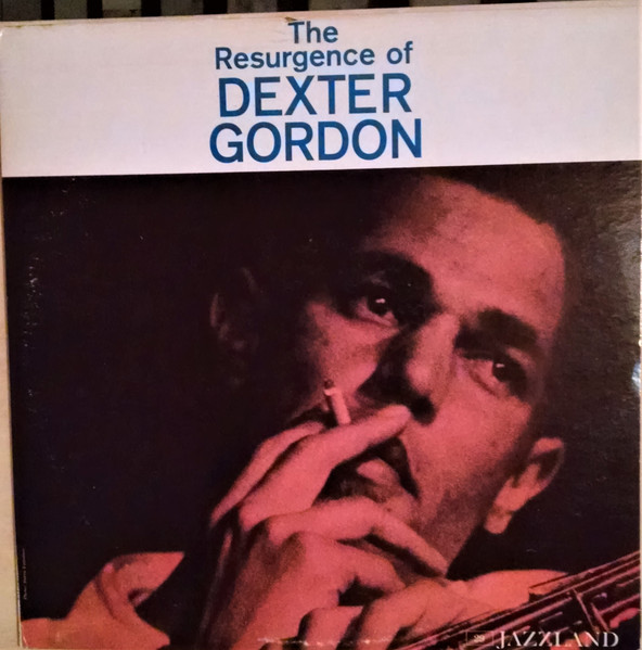 Dexter Gordon - The Resurgence Of Dexter Gordon | Releases | Discogs