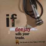 Cover of If Deejay Was Your Trade (The Dreads At King Tubby's 1974-1977), 1994, CD