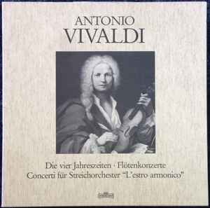 Antonio Vivaldi - Die Vier Jahreszeiten / Flötenkonzerte / Concerti Für Streichorchester "L'estro Armonico"