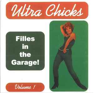 Various - Ultra Chicks Volume 1 Filles In The Garage! album cover