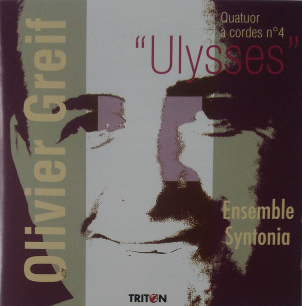 Quatuor à cordes No 4 "Ulysses" / Olivier Greif, comp. | Greif, Olivier (1950-2000). Compositeur