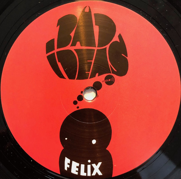 Felix – Bad Ideas E.P. (2008, Vinyl) - Discogs