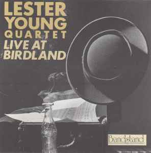 Lester Young Quartet - Live At Birdland album cover