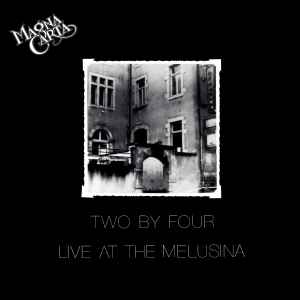 Magna Carta - Two By Four: Live At The Melusina album cover