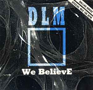 DLM - We Believe