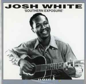 Josh White – Southern Exposure (1940-1946 Recordings) (1997, CD