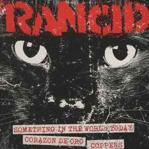 Rancid - Something In The World Today / Corazon De Oro / Coppers album cover