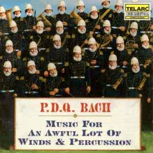 Music For An Awful Lot Of Winds And Percussion - P.D.Q. Bach