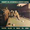 Robert Jr. Lockwood* & Johnny Shines - Mister Blues Is Back To Stay