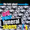 The Holy Ghost (3) - Well...Get Your Funeral Shoes